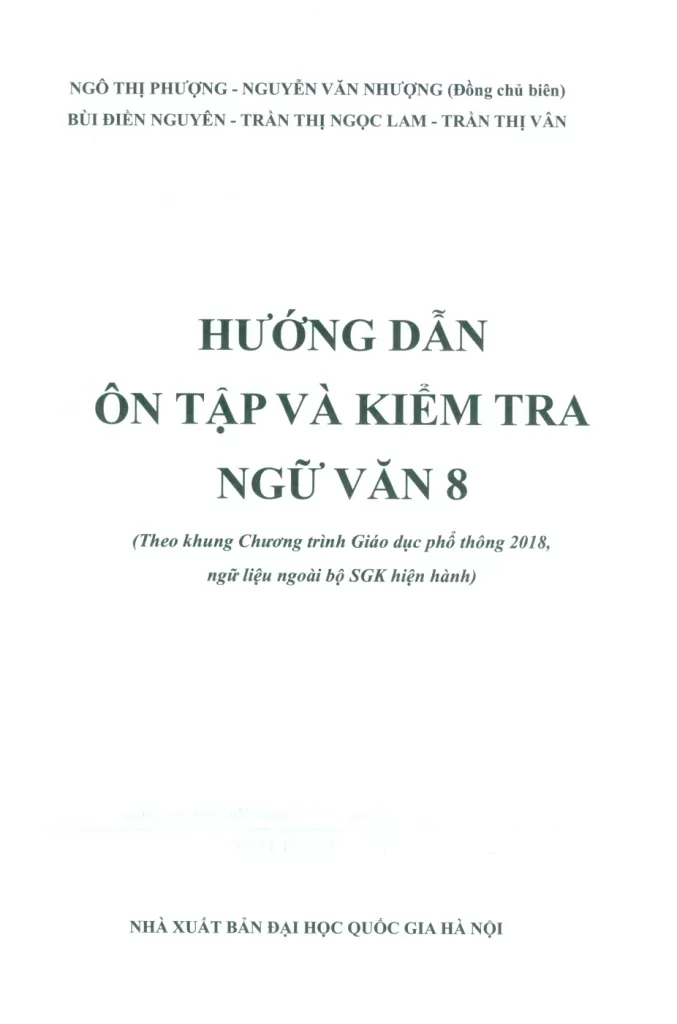 HƯỚNG DẪN ÔN TẬP VÀ KIỂM TRA NGỮ VĂN LỚP 8 (Theo khung Chương trình GDPT 2018, Ngữ liệu ngoài SGK hiện hành)